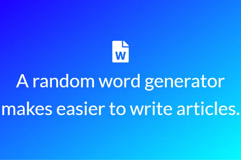 A random word generator makes it easier to write articles